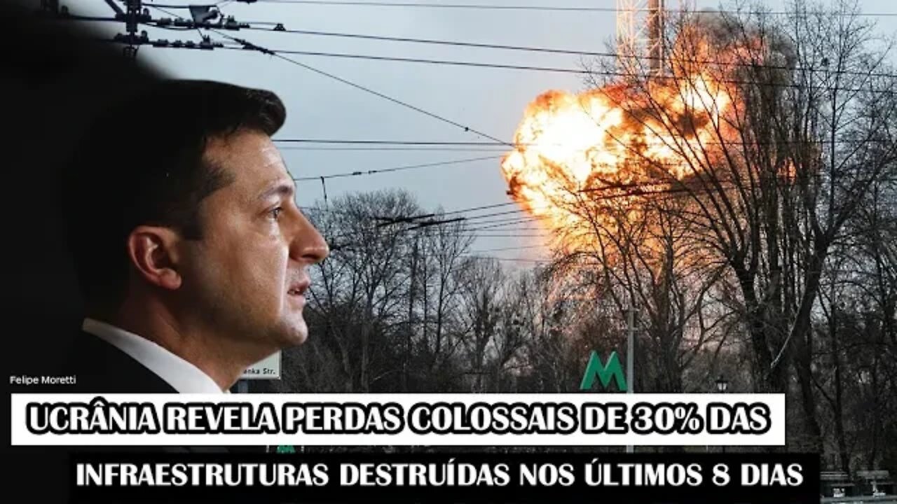 Ucrânia Revela Perdas Colossais De 30% Das Infraestruturas Destruídas Nos Últimos 8 Dias