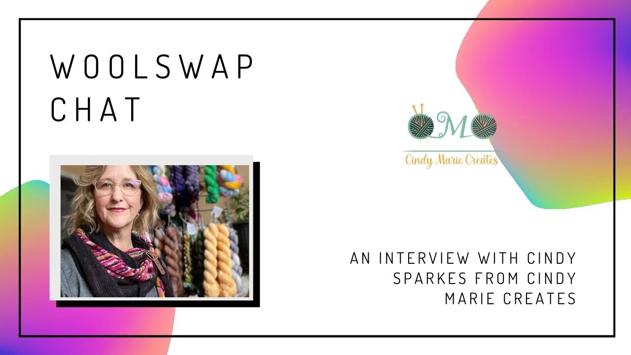 Woolswap Chat - Episode 6 - A chat with Cindy from Cindy Marie Creates