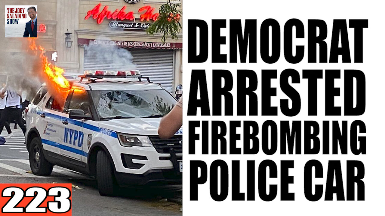 223. Democrats ARRESTED for FireBombing Police Car