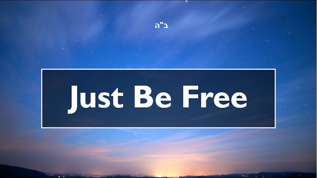 Just Be Free