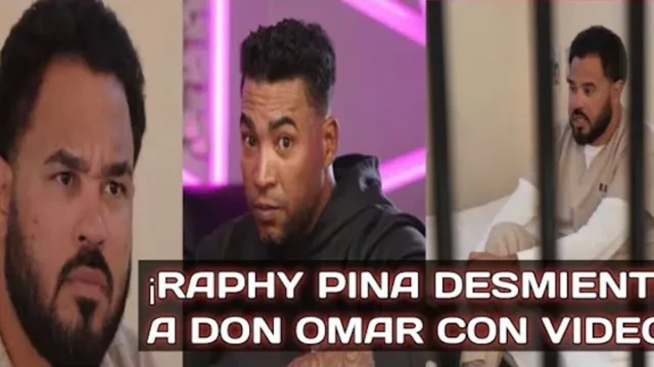 RAPHY PINA ¿DESMINTIÓ A DON OMAR?