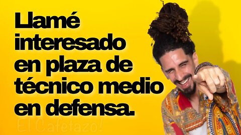 Llamé interesado en plaza de técnico medio en defensa.