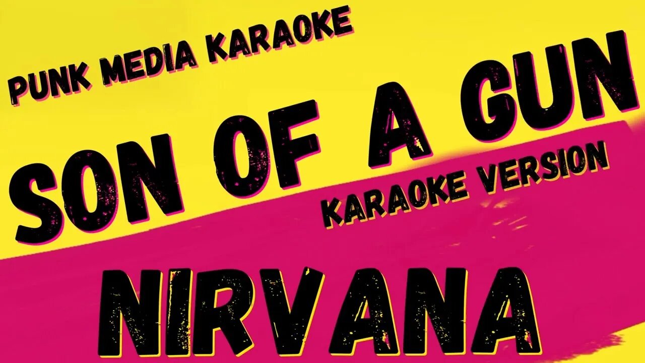 NIRVANA ✴ SON OF A GUN ✴ KARAOKE INSTRUMENTAL ✴ PMK