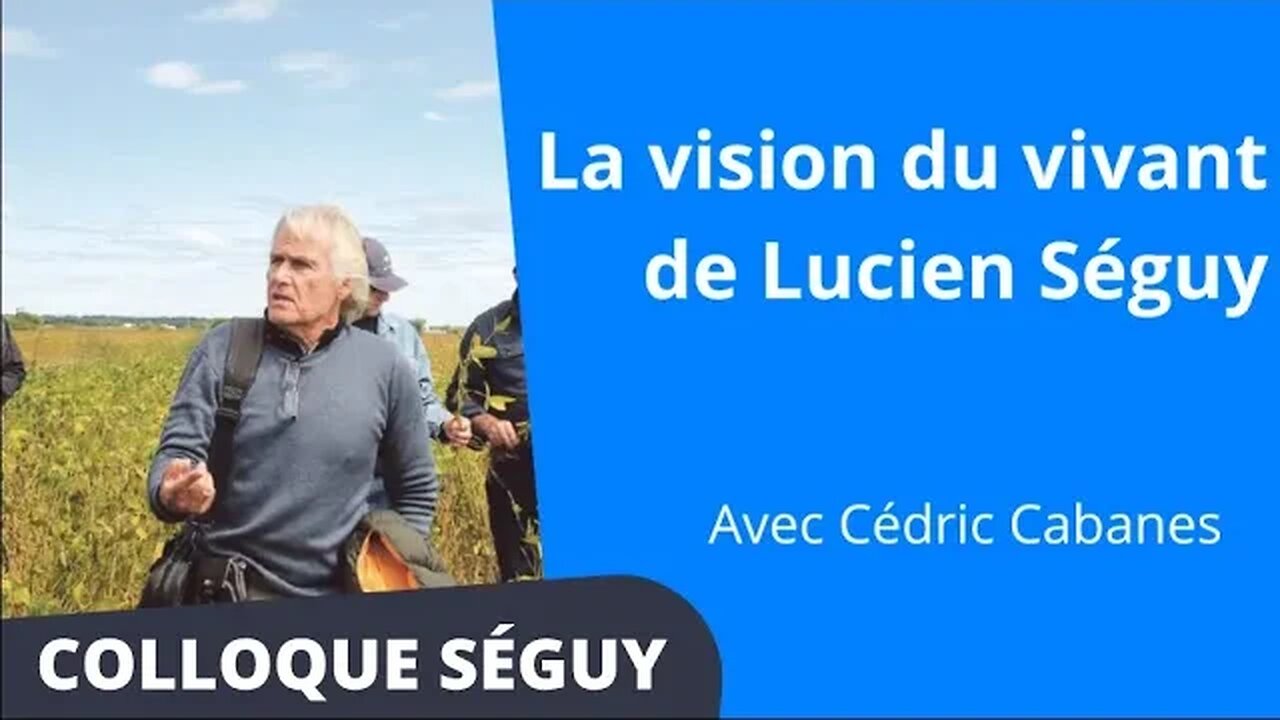 La vision du vivant de Lucien Séguy, Cédric Cabanes