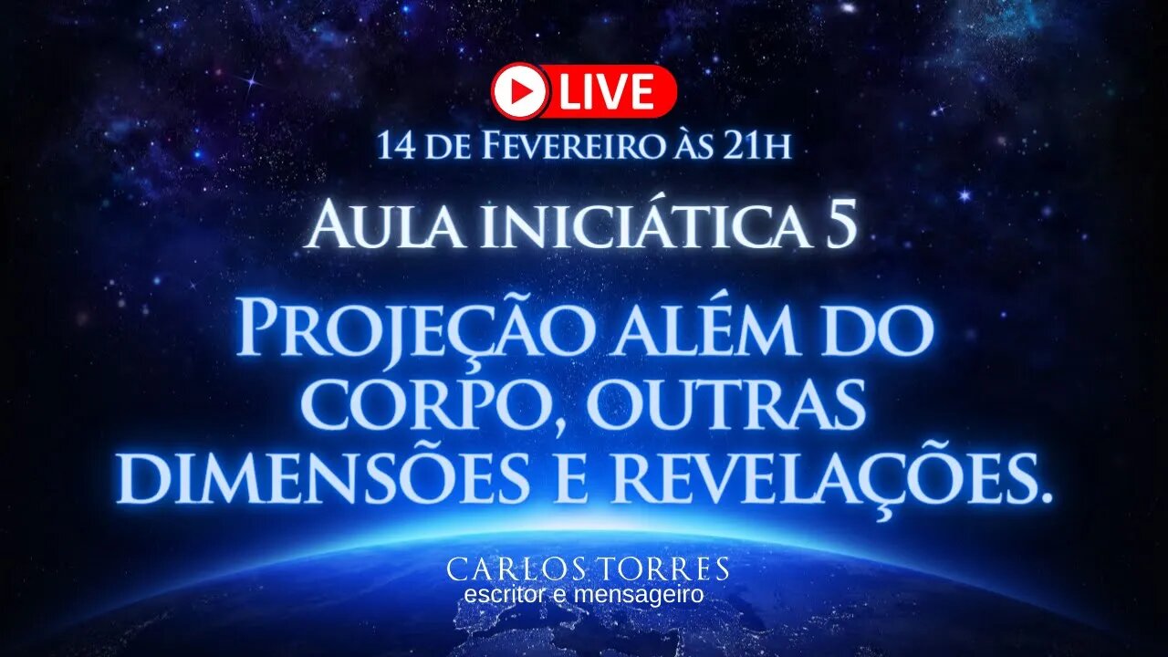 Aula 5 - Projeção além do corpo, outras dimensões e revelações.