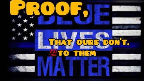 Blue Lives Matter: Ours Don't. Regardless? These cops DINDU their job right, and I say so.