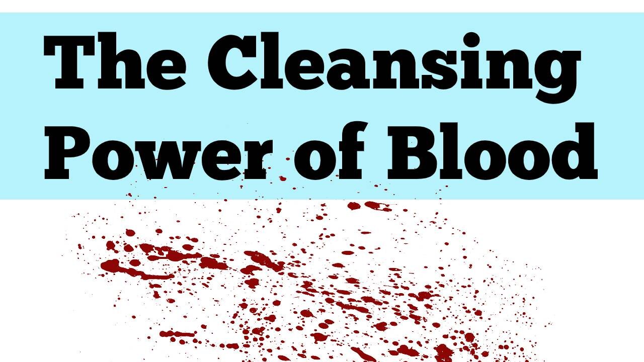 Cleansed By The Sprinkled Blood of Jesus Christ