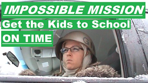 Impossible Mission: Get the Kids to School on Time!