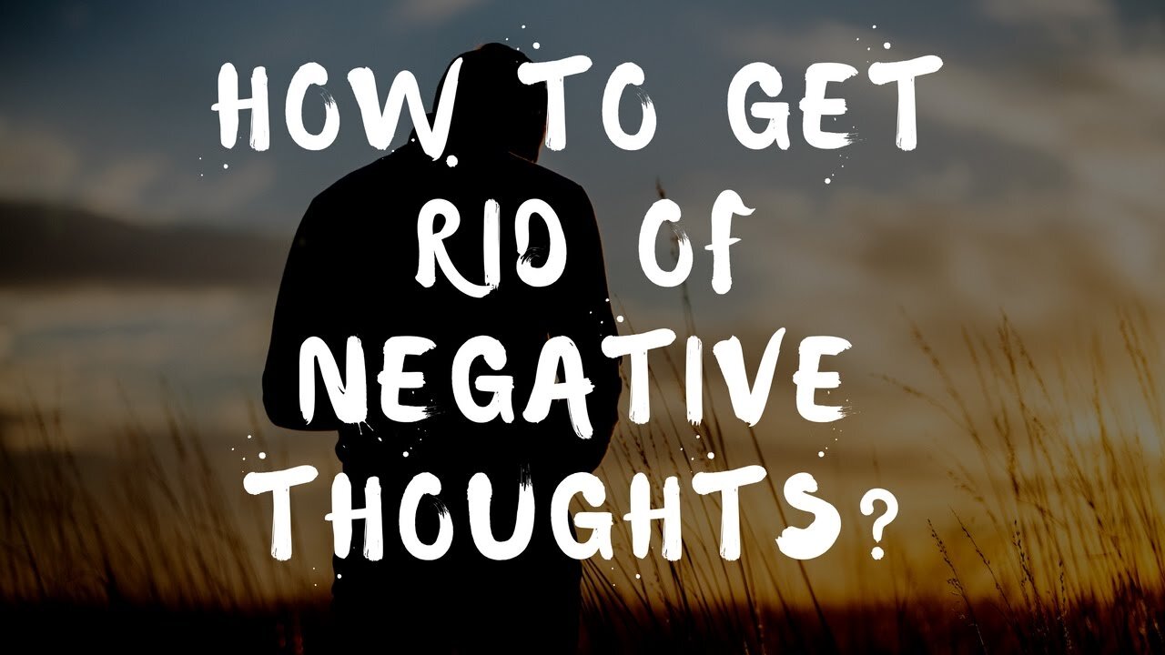 How to Remove Negative Thoughts