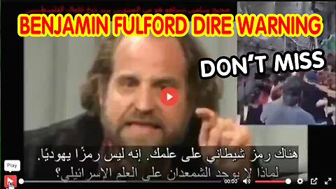 Benjamin Fulford MUST WATCH - DIRE WARNING