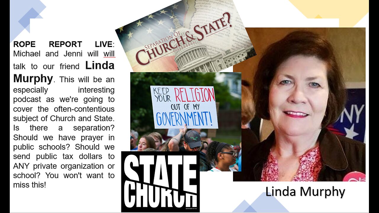 Why Should We Separate Church From State? ROPE Report REPLAY! Linda Murphy