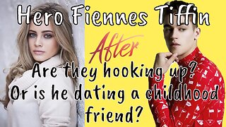 Who is Hero Fiennes Tiffin Dating? Josephine Langford or a Childhood Friend?