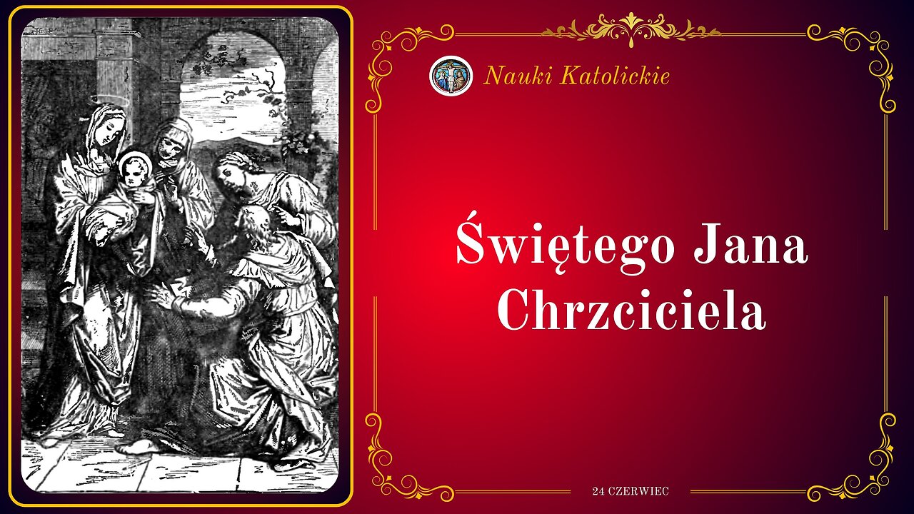 Świętego Jana Chrzciciela | 24 Czerwiec