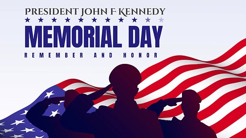 MEMORIAL DAY - PRESIDENT JOHN FITZGERALD KENNEDY