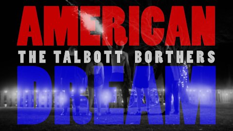 "American Dream" by The Talbott Brothers