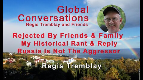 Rejected By Friends & Family - Russia Is Not The Aggressor