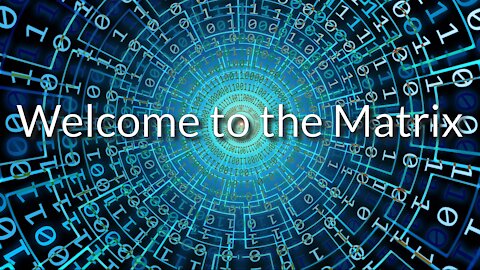 Welcome to the Matrix - Time to Wake Up