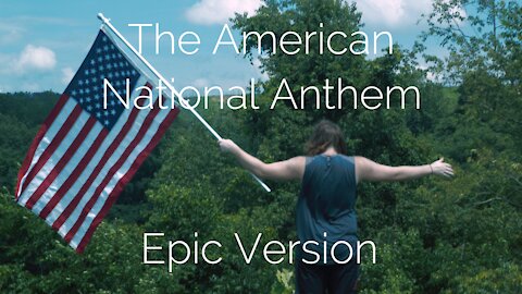 The American National Anthem - Epic Version