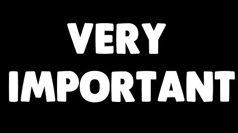 *VERY IMPORTANT* PLEASE WATCH THIS VIDEO!