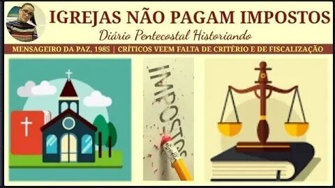 POR QUE AS IGREJAS NÃO PAGAM IMPOSTOS? IMUNIDADE TRIBUTÁRIA