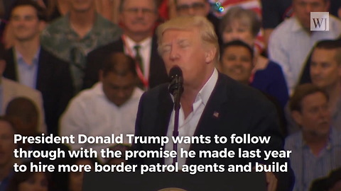 Trump Submits His Plan for Keeping His Promise on Border Security in 2018