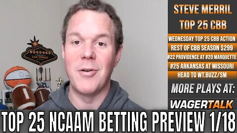 Top 25 College Basketball Picks and Predictions | College Basketball Betting Analysis for Jan 18
