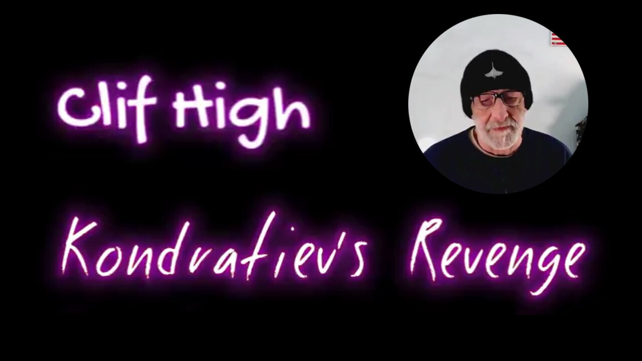 Clif High HUGE Intel - Kondratiev's Revenge!