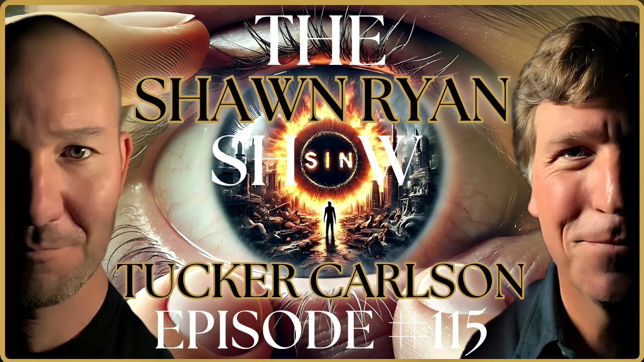 SHAWN RYAN SHOW #115 | Tucker Carlson | Revolution, World War 3, 911 & Supernatural Phenomenon