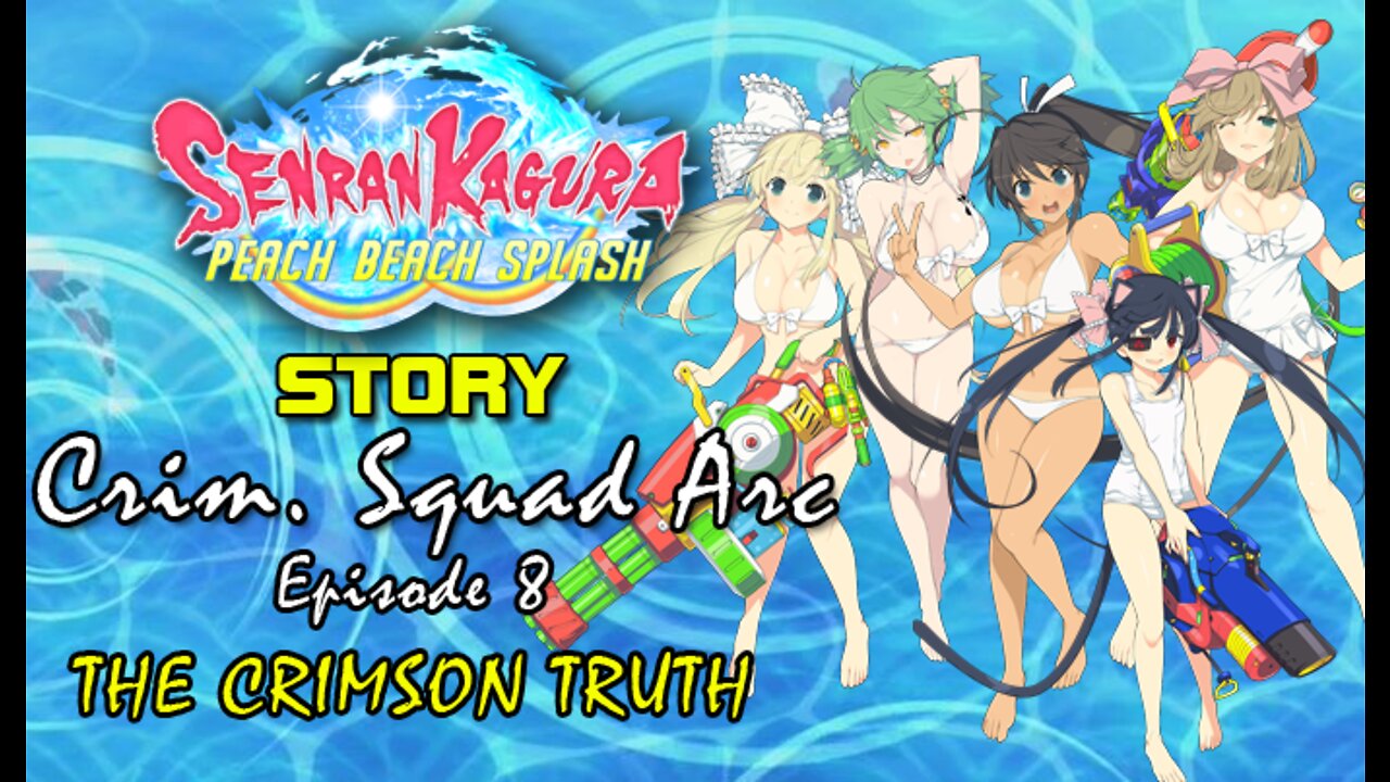 Senran Kaguara: Peach Beach Splash - Crimson Squad Arc | Episode 8: The Crimson Truth