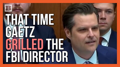 "Are You Protecting the Bidens?" Watch Matt Gaetz Grilling FBI Director Wray