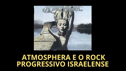 ATMOSPHERA E O ROCK PROGRESSIVO ISRAELENSE