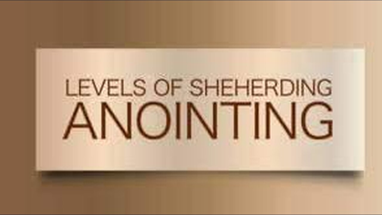 Levels of Shepherding Anointing | Shepherds' Service | Dag Heward-Millsv