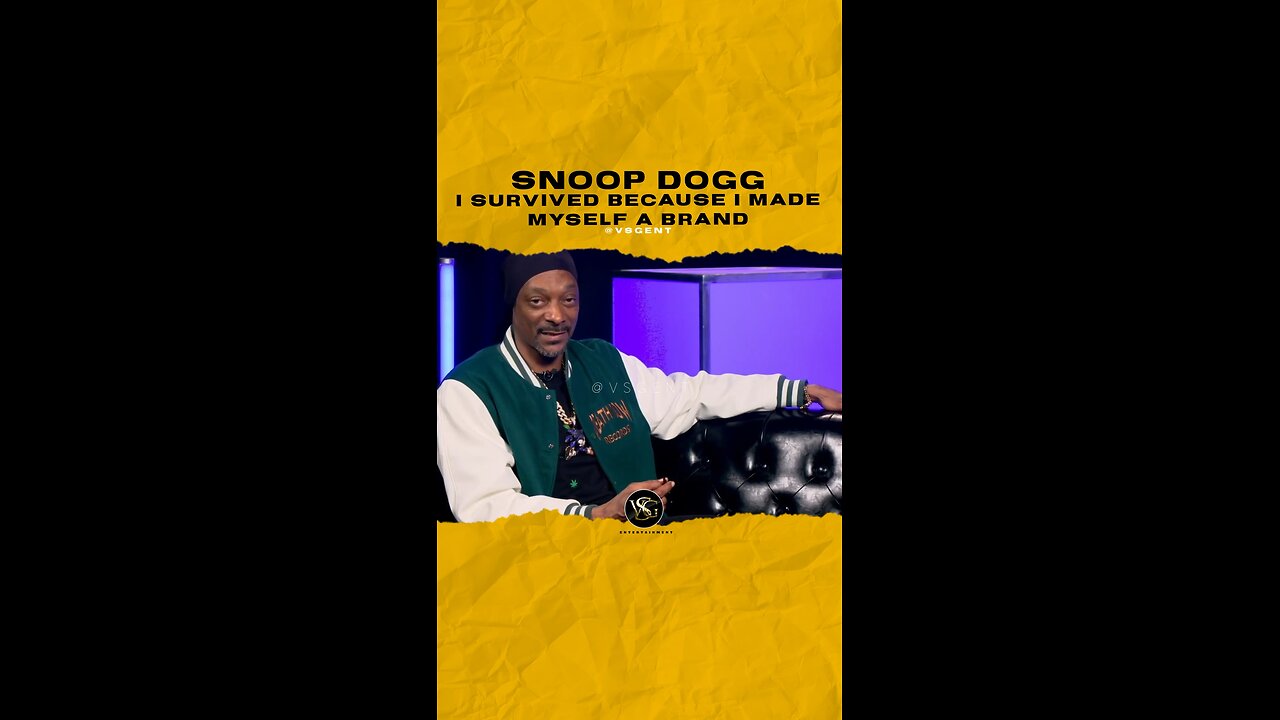 @snoopdogg I survived because I made myself a brand