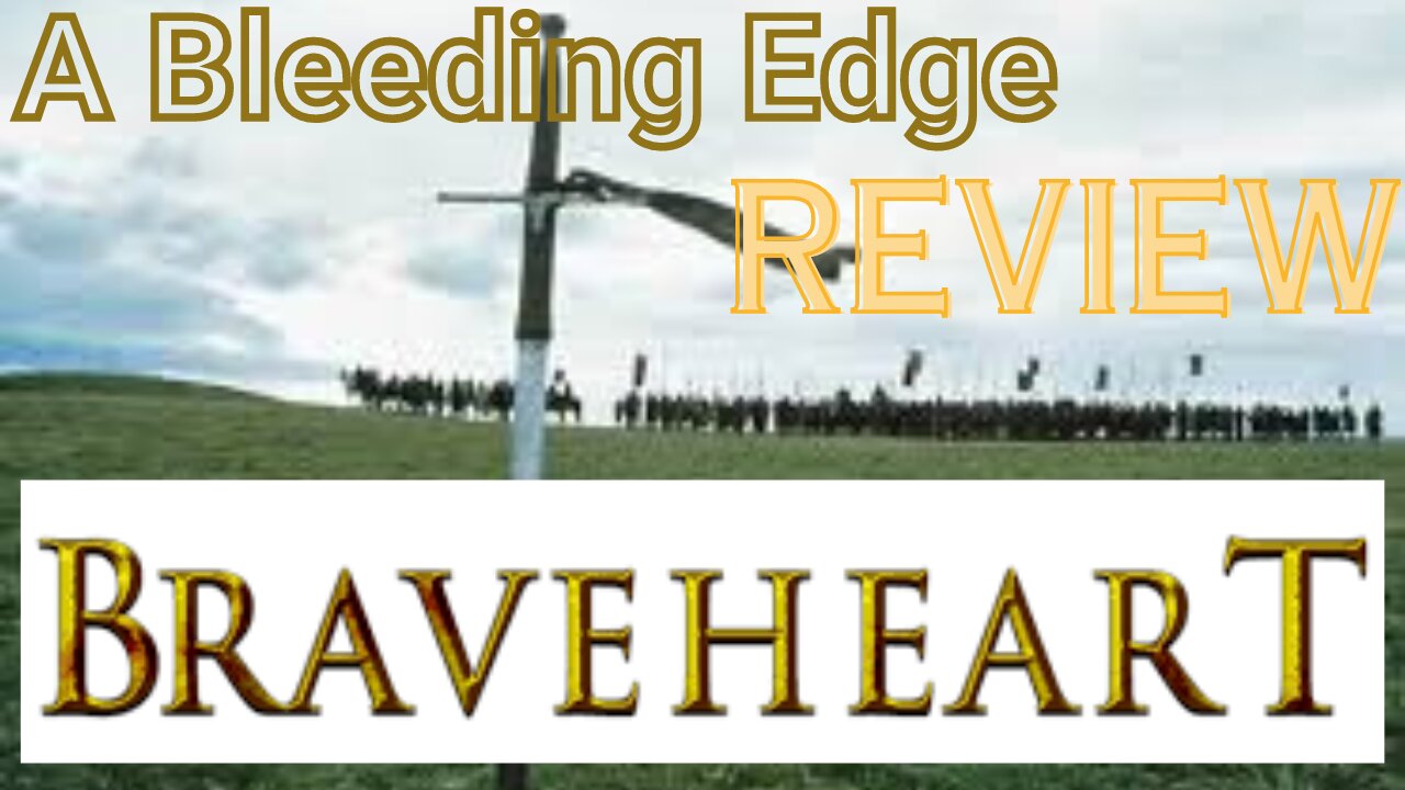 Braveheart at its Rawest: The Bleeding Edge Breakdown #braveheartreview #melgibson