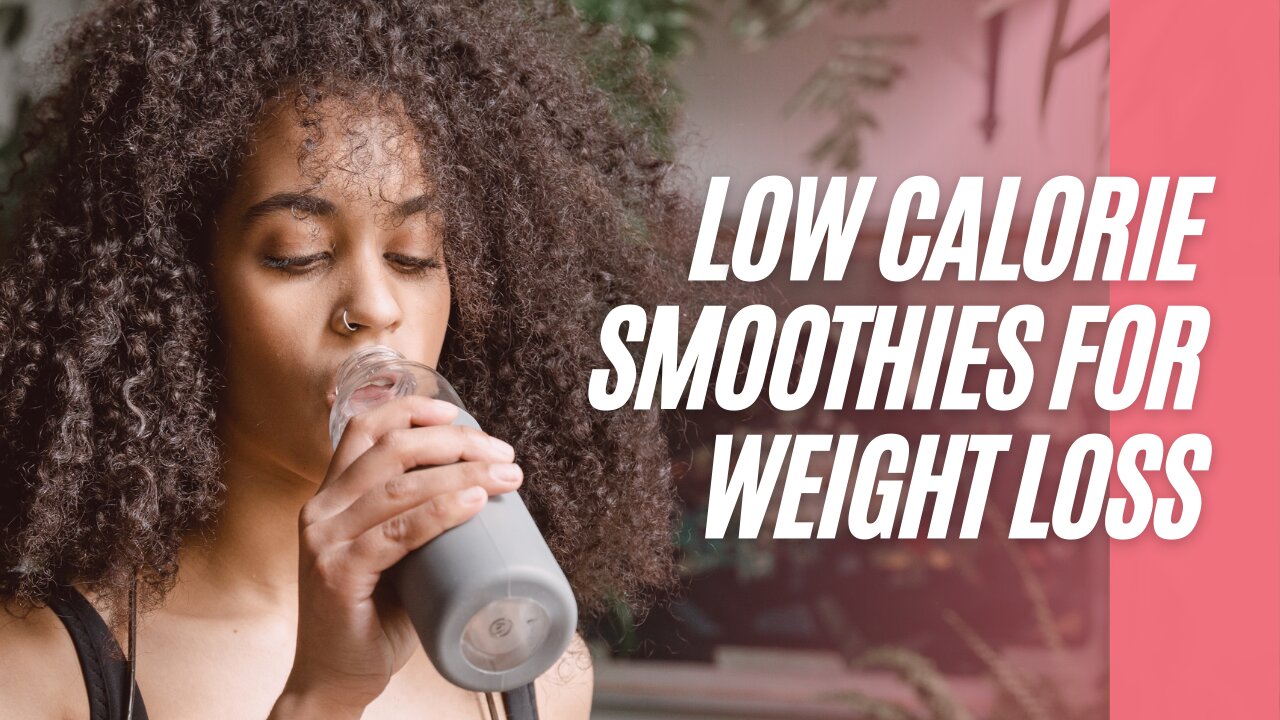 Low Calorie Smoothies For Weight Loss