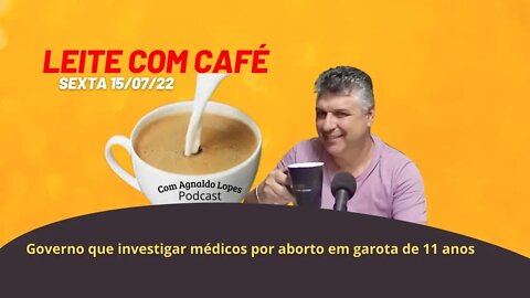 Governo que investigar médicos por AB0RT0 em garota de 11 anos - LEITE COM CAFÉ