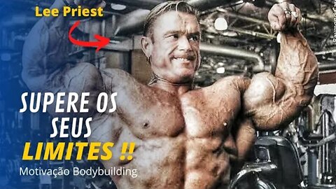 FAÇA O QUE TEM QUE SER FEITO!! LEE PRIEST | Motivação Bodybuilding Old School