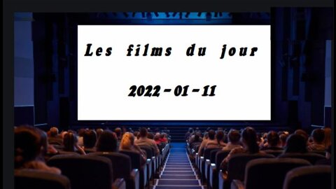 Les films du jour = 2022-01-11