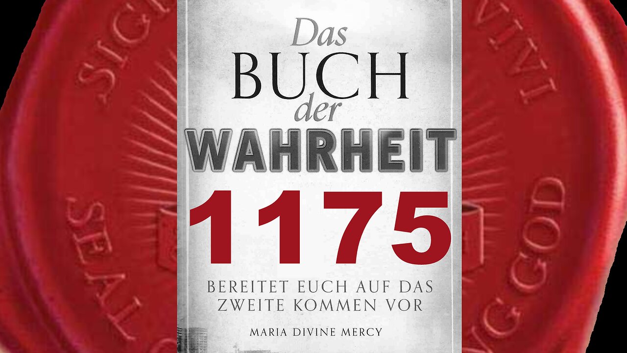 Welt hat Mich verlassen und an Meinem Leib wurde der größte Verrat verübt(Buch der Wahrheit Nr 1175)