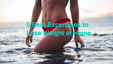 5 Best Exercises to Lose Weight at Home