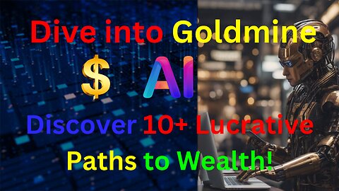 🚀 Dive into the AI Goldmine: Discover 10+ Lucrative Paths to Wealth!