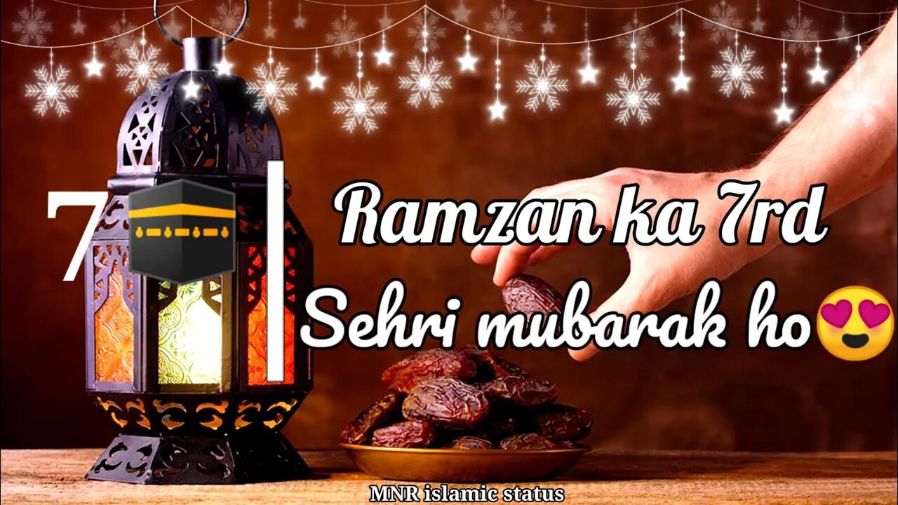 Ramzan ki 7th sehri mubarak |7th sehri mubarak |ramzan mubarak status 2023 |7 sehri mubarak #ramadan