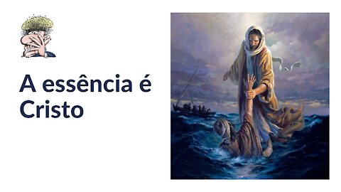 A essência é Cristo