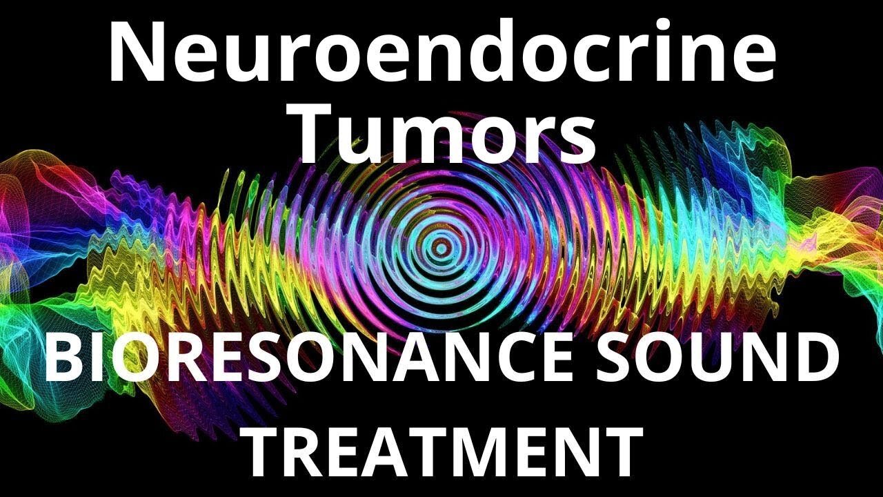 Neuroendocrine Tumors_Sound therapy session_Sounds of nature