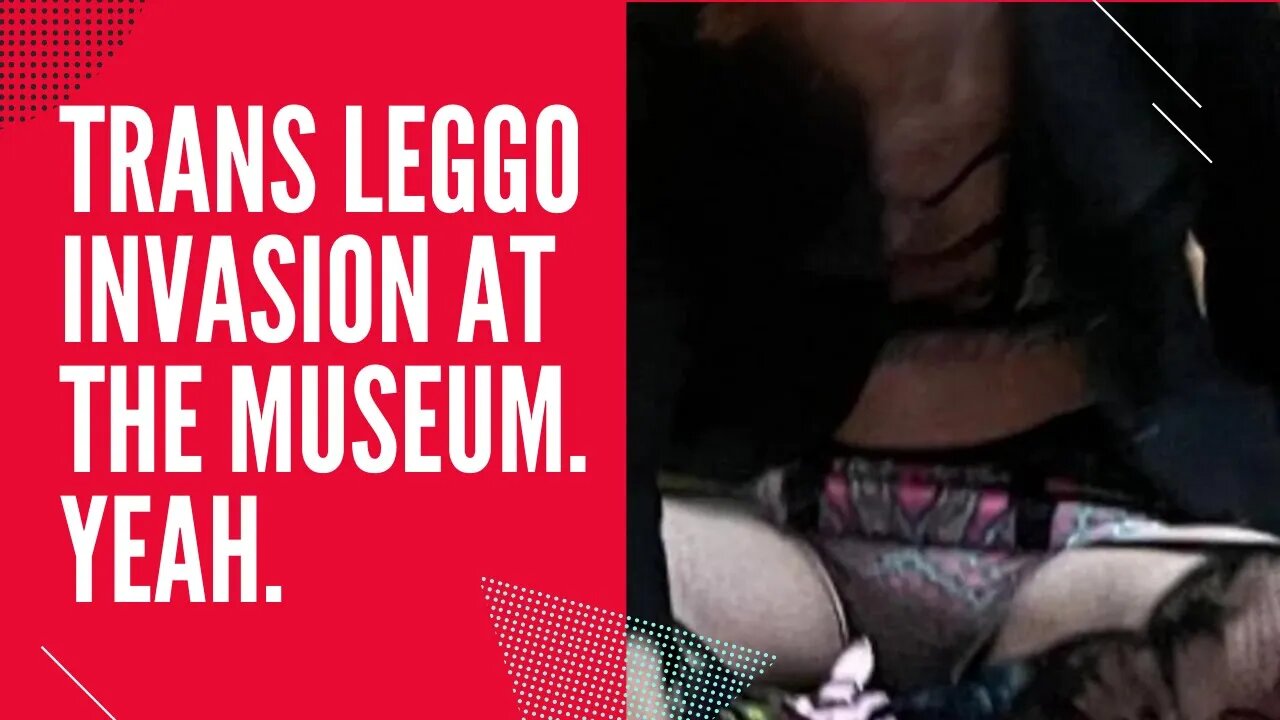 Trans persons invade kids leggo day at the museum