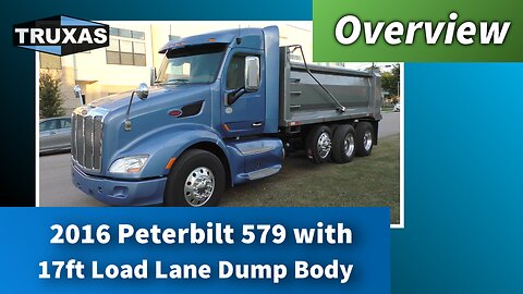 Overview: 2016 Peterbilt 579 with 17ft Load Lane Dump Body