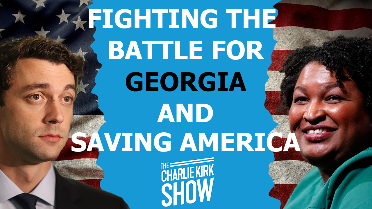 Fighting the Battle for Georgia and Saving America—The Charlie Kirk Show 12.02.20