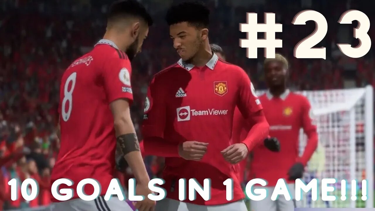 10 GOALS IN ONE GAME!!! FIFA 23 Manchester United Career: Episode 23