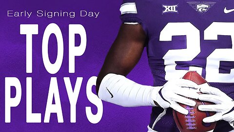 Early Signing Day 2022: Top Plays