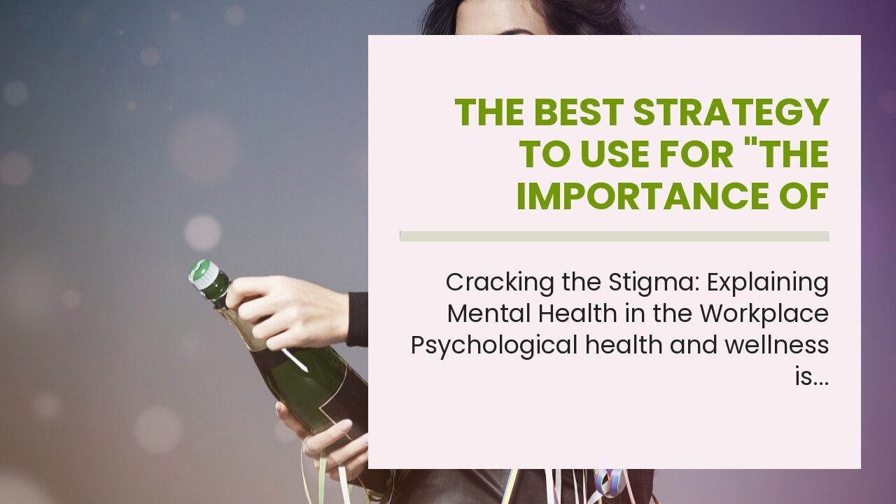 The Best Strategy To Use For "The Importance of Seeking Professional Help for Your Mental Healt...